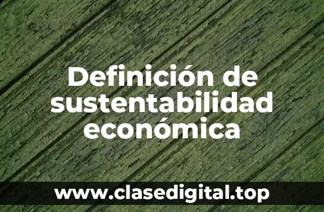 Definición de sustentabilidad económica