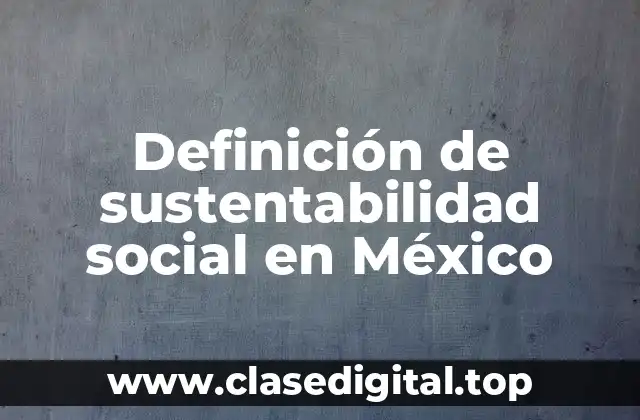 Definición de sustentabilidad social en México