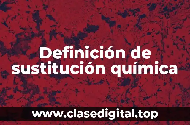 Ejemplos de sustitución química