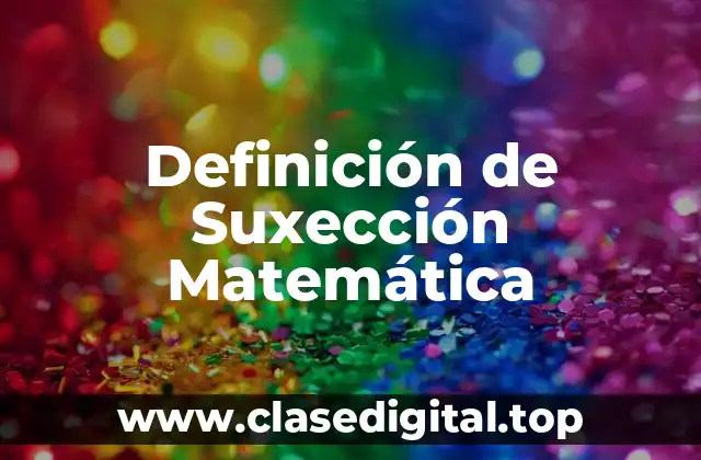 Definición de Suxección Matemática