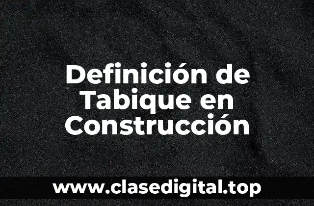 Definición de Tabique en Construcción