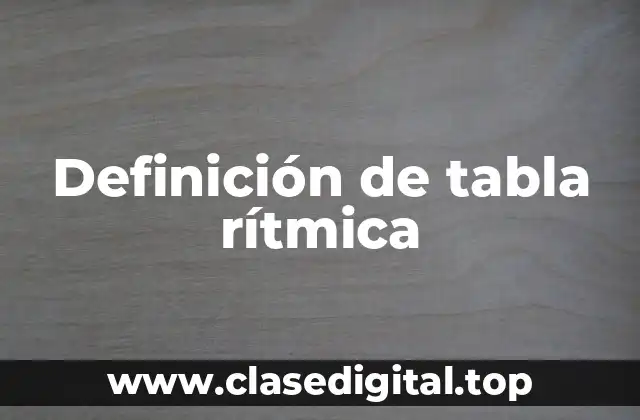 Definición de tabla rítmica