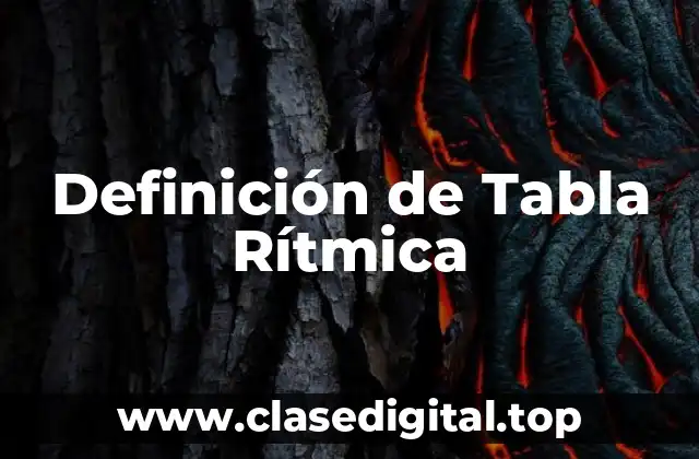 Definición de Tabla Rítmica