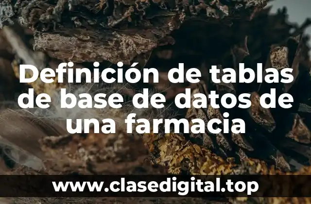 Definición de tablas de base de datos de una farmacia