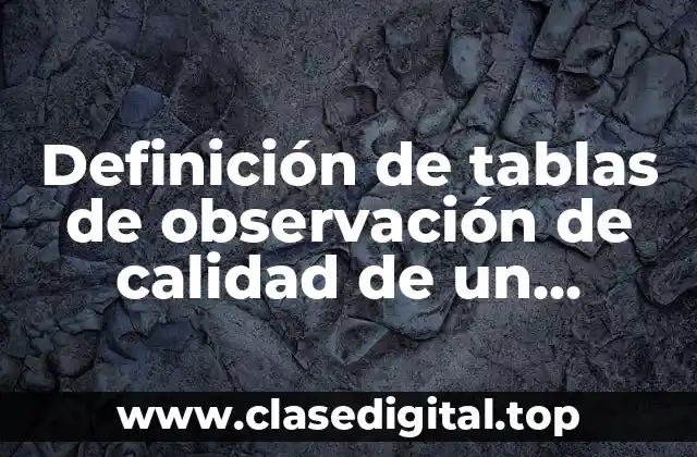 Definición de tablas de observación de calidad de un producto