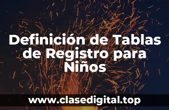 Definición de Tablas de Registro para Niños