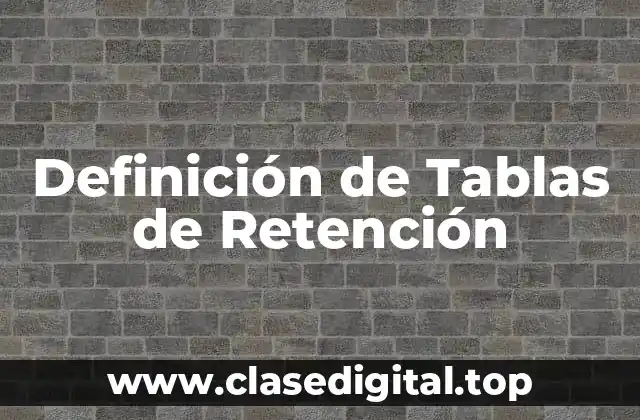 Definición de Tablas de Retención