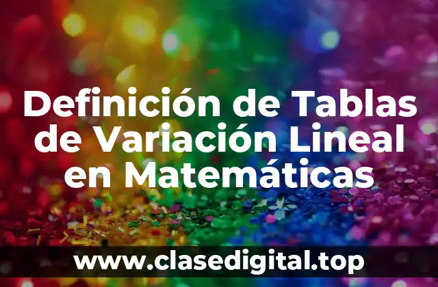 Definición de Tablas de Variación Lineal en Matemáticas