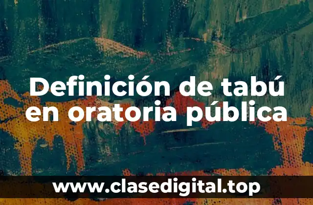 Definición de tabú en oratoria pública