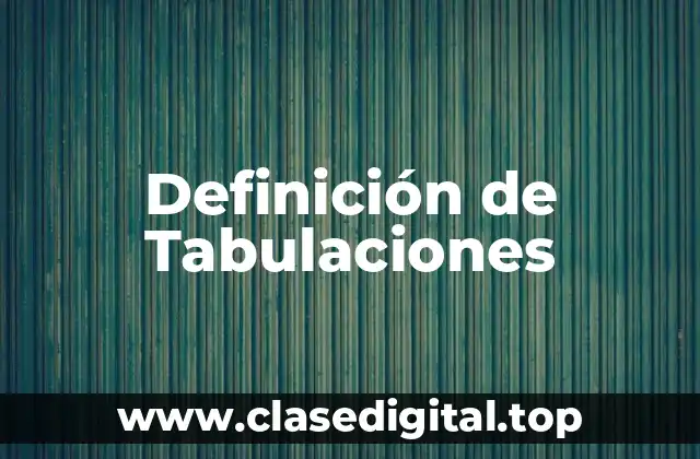 Definición técnica de Tabulación