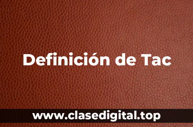 Definición de Tac