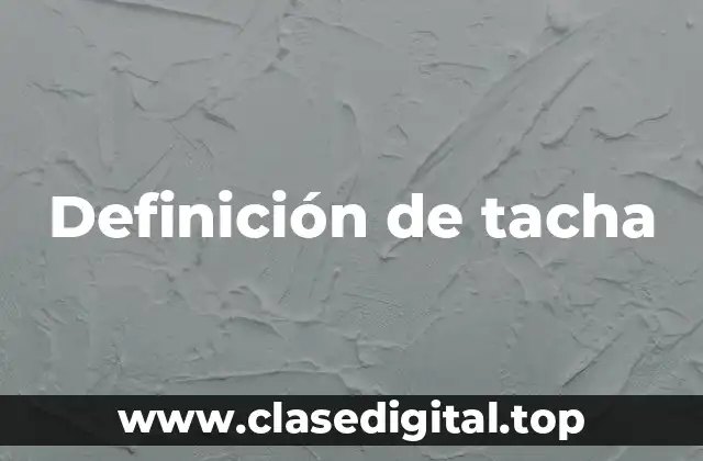 Definición de tacha