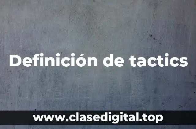 Definición de tactics