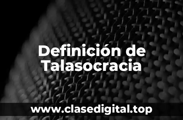 Definición técnica de Talasocracia