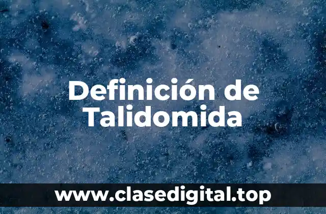 Definición de Talidomida