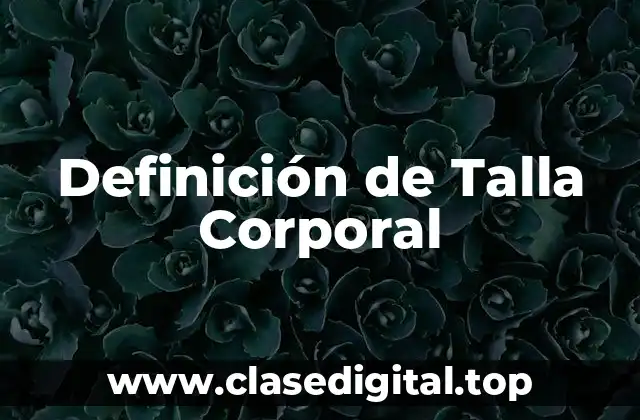 Definición de Talla Corporal
