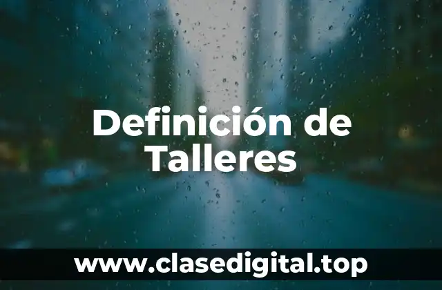 Definición de Talleres
