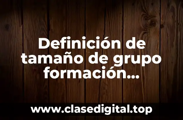 Definición de tamaño de grupo formación sociocultural