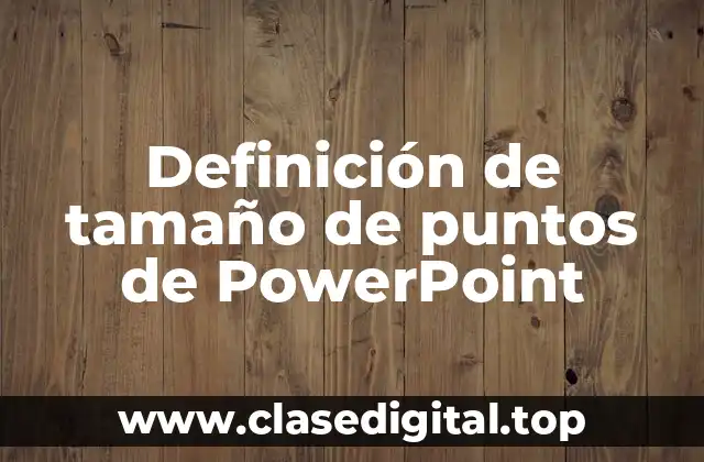 Definición de tamaño de puntos de PowerPoint