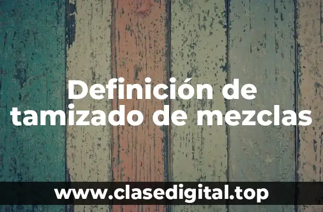 Definición de tamizado de mezclas