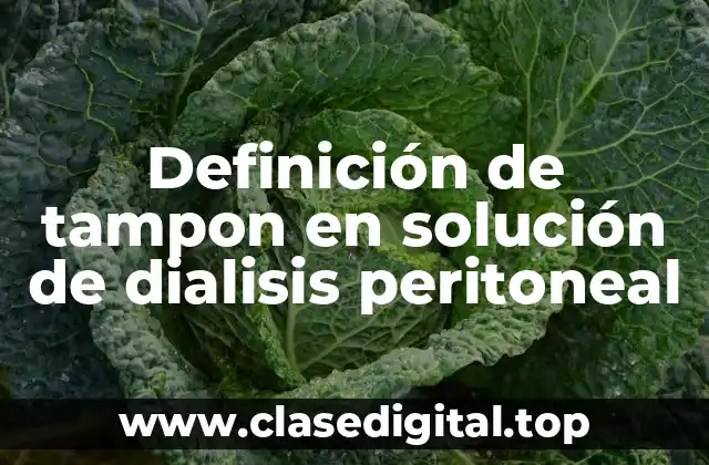 Definición de tampon en solución de dialisis peritoneal