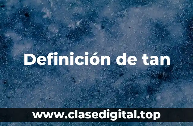 Definición de tan