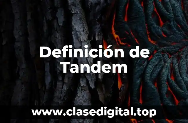 Definición de Tandem