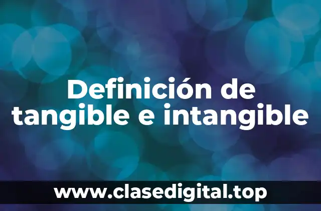 Definición de tangible e intangible