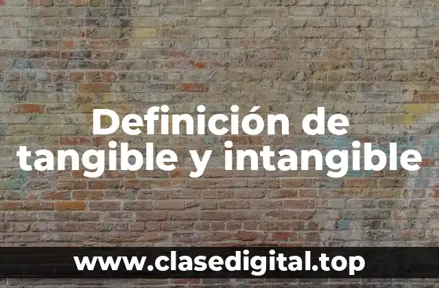 Definición de tangible y intangible