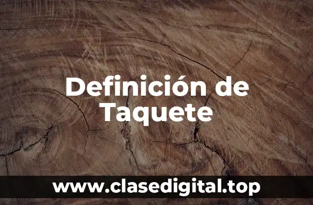 Definición de Taquete