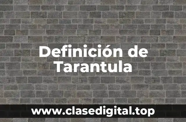 Definición de Tarantula