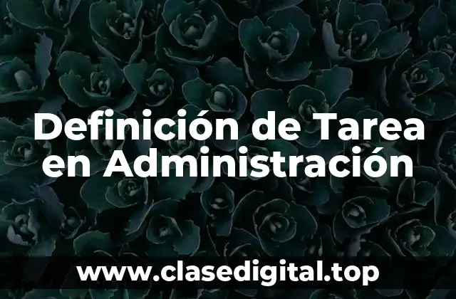 Definición de Tarea en Administración