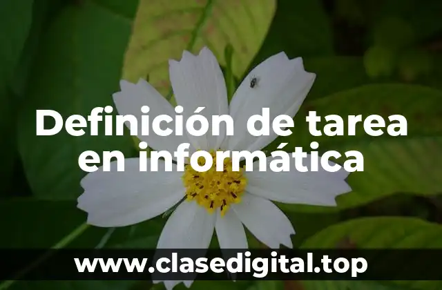 Definición de tarea en informática