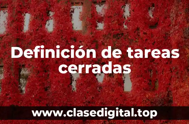 Definición de tareas cerradas