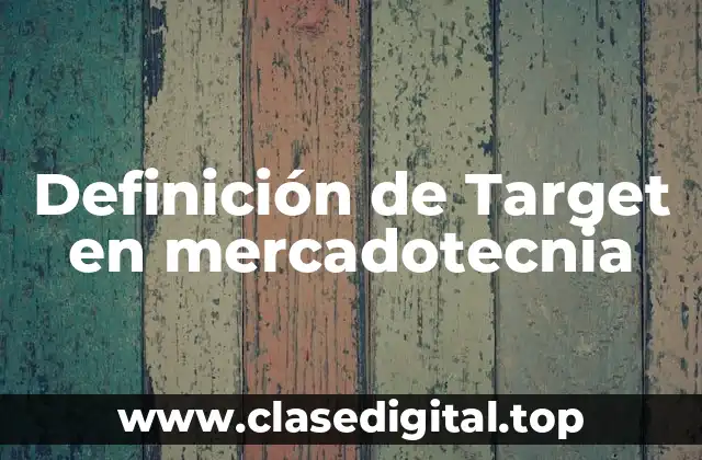 Definición de Target en mercadotecnia