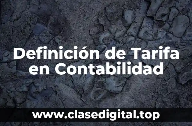 Definición de Tarifa en Contabilidad