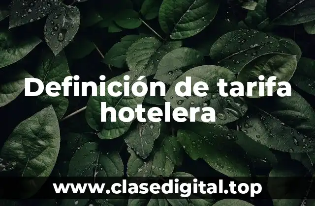 Definición de tarifa hotelera
