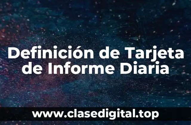 Ejemplos de Tarjeta de Informe Diario
