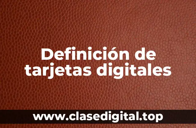 Definición de tarjetas digitales