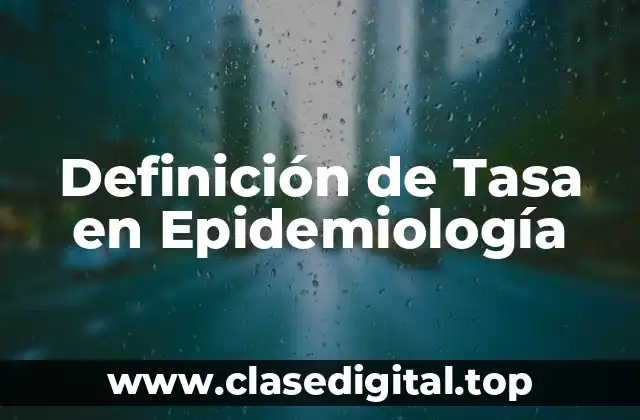 Definición de Tasa en Epidemiología