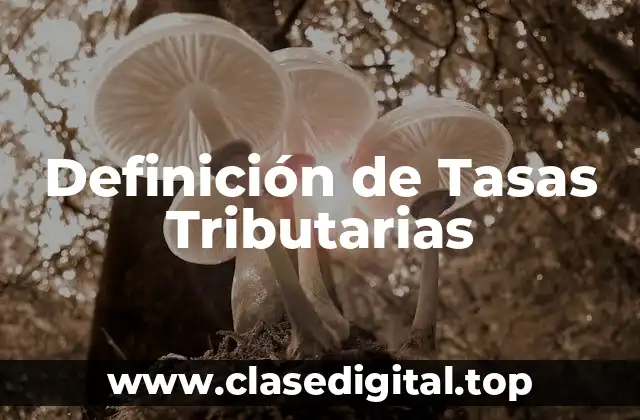 Definición de Tasas Tributarias