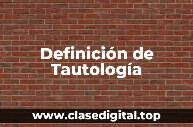 Definición de Tautología