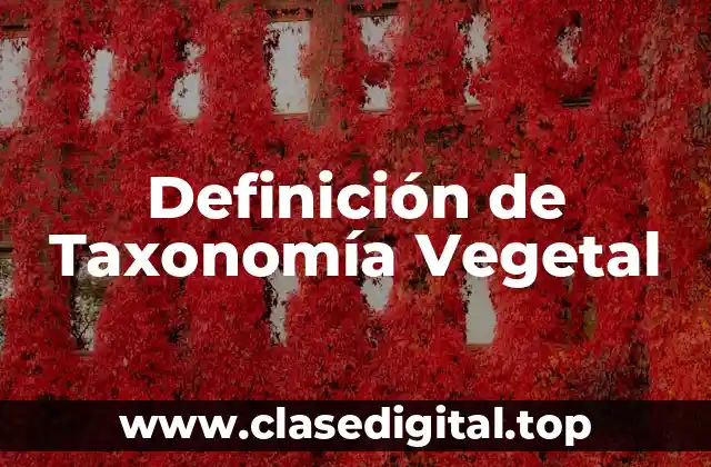 Definición de Taxonomía Vegetal