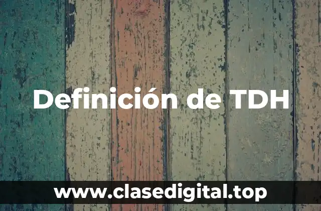 Definición de TDH