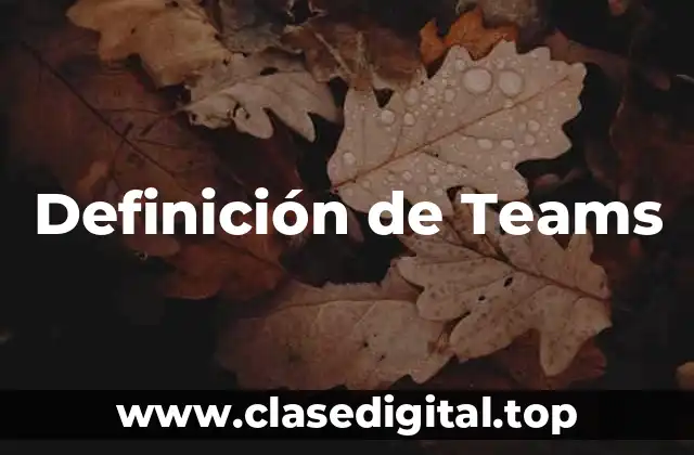 Definición de Teams