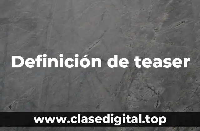 Definición de teaser