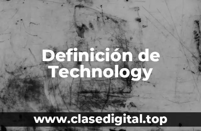 Definición de Technology