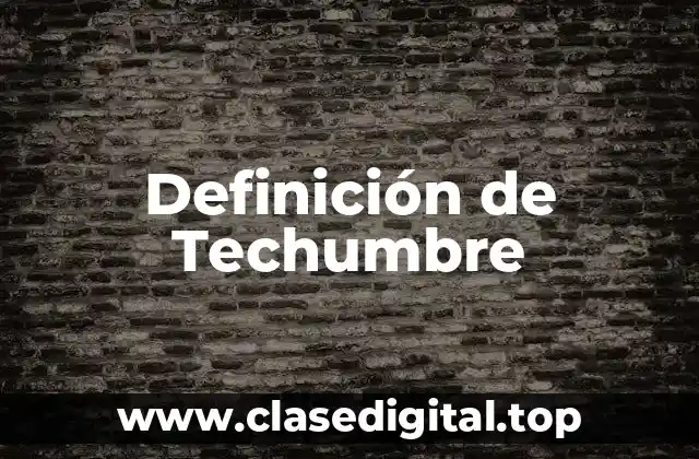 Definición de Techumbre
