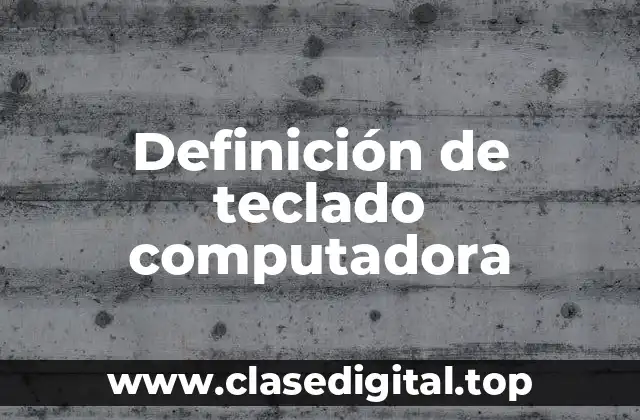 Definición de teclado computadora