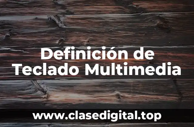 Definición de Teclado Multimedia